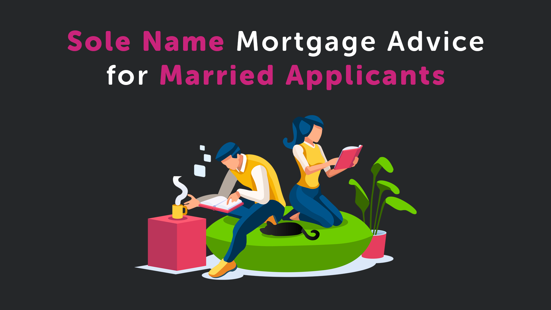 Sole Name Mortgage Advice for a Married Applicant