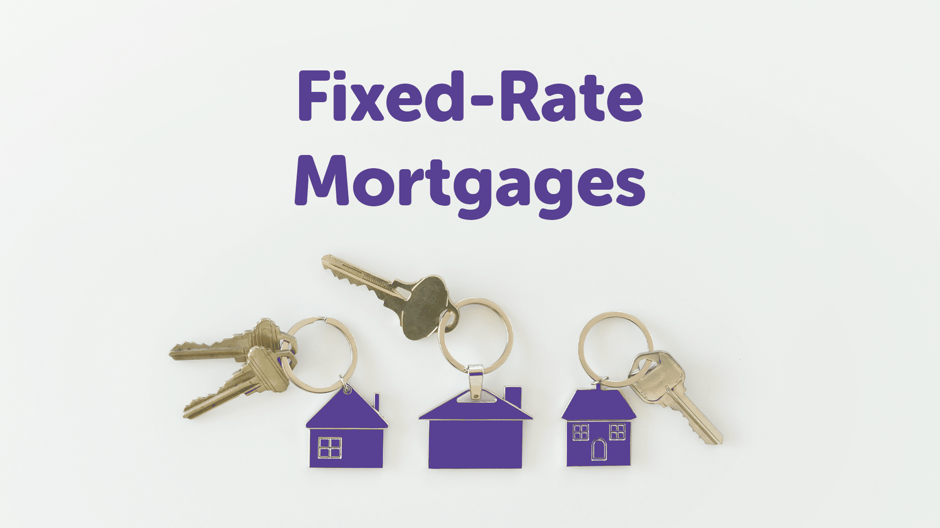 Fixed-Rate Mortgages | Mortgage Advice in Coventry