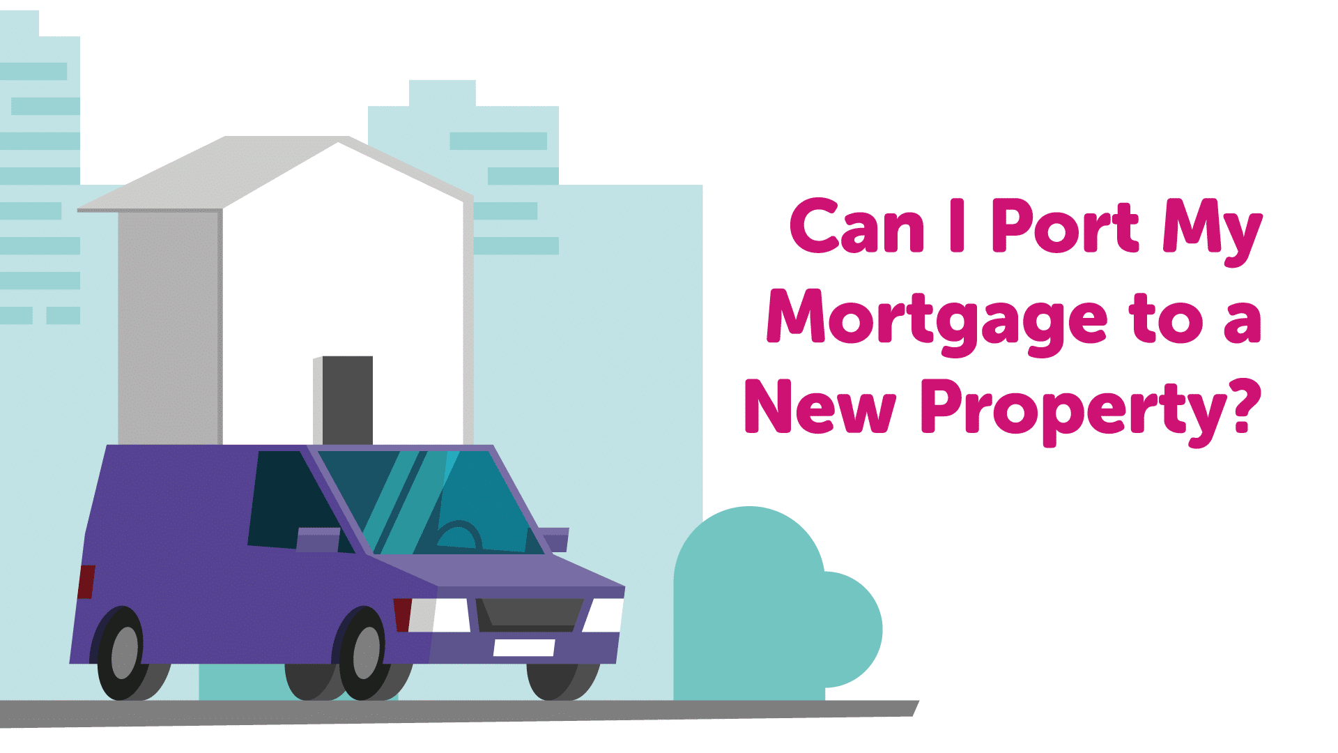 Can I Port My Mortgage to a New Property in Coventry?