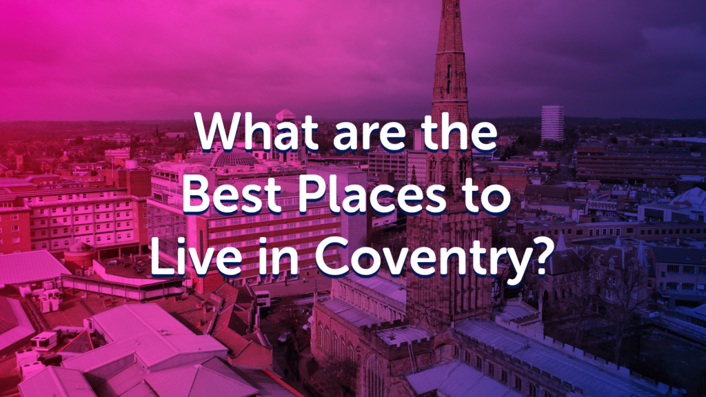 what-are-the-best-places-to-live-in-coventry